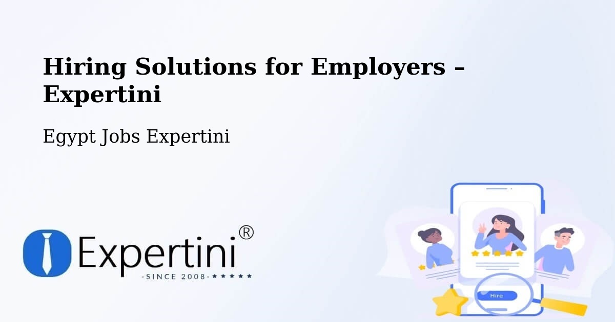 Hiring Solutions for Employers in Ţahţā - Ţahţā, Egypt Jobs Expertini